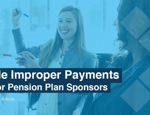 Plan Sponsor Article: Pension Plan Sponsors Can Tackle Improper Payments