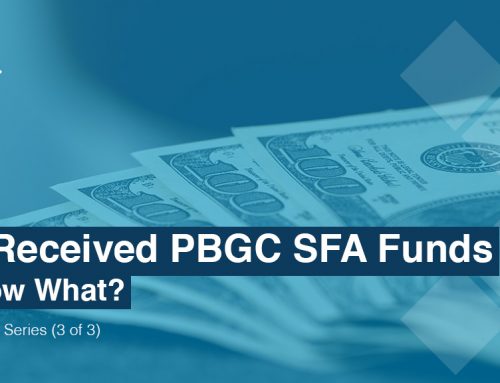 You received PBGC SFA funds, now what?